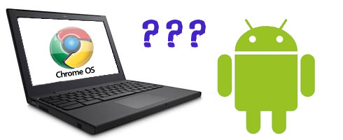post_chrome_os_vs_android